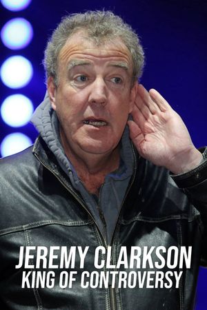Jeremy Clarkson: King of Controversy's poster