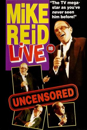 Mike Reid: Live - Uncensored's poster