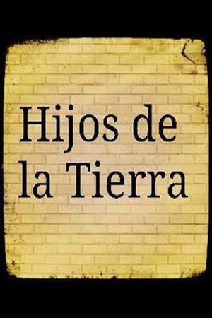 Hijos de la Tierra's poster