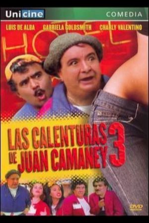 Las calenturas de Juan Camaney III's poster