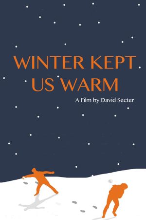 Winter Kept Us Warm's poster
