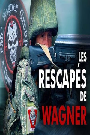 Les rescapés de Wagner's poster