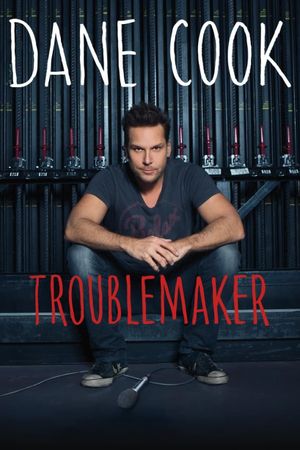 Dane Cook: Troublemaker's poster