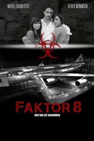 Faktor 8 – Der Tag ist gekommen's poster