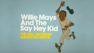 Willie Mays and the Say-Hey Kid's poster
