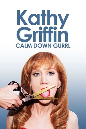 Kathy Griffin: Calm Down Gurrl's poster