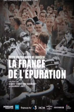 La France de l'épuration, entre vengeance et justice's poster