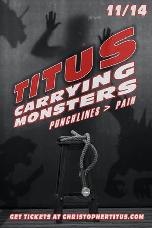 Christopher Titus: Carrying Monsters's poster