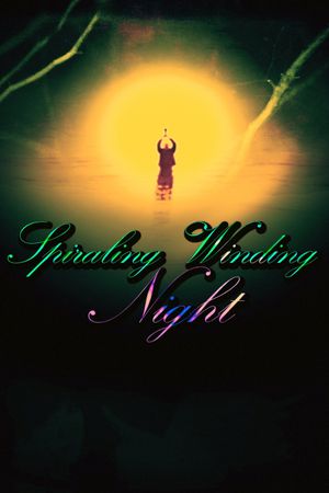 Spiraling Winding Night's poster