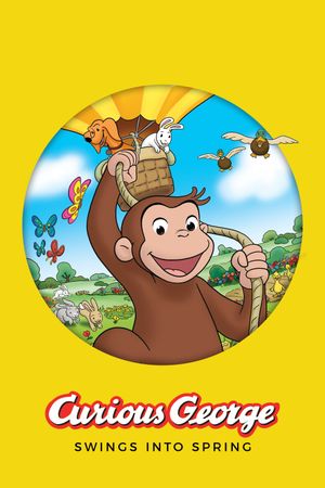 Curious George Swings Into Spring's poster