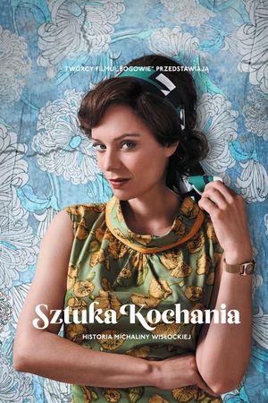 The Art of Loving: Story of Michalina Wislocka's poster