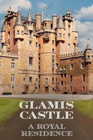 Glamis Castle: A Royal Residence's poster