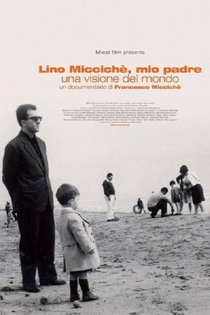 Lino Miccichè, mio padre - Una visione del mondo's poster