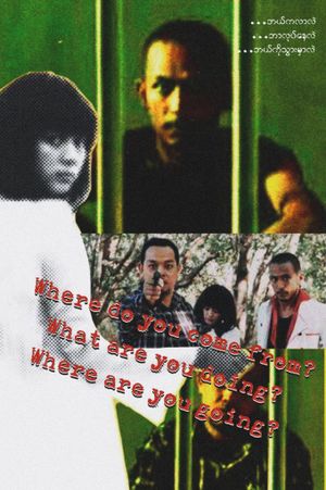 Where do you come from? What are you doing? Where are you going?'s poster