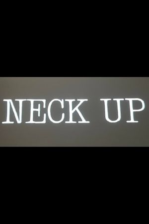 Neck Up's poster