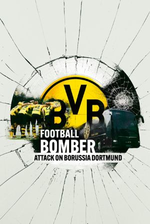 Football Bomber: Attack on Borussia Dortmund's poster image