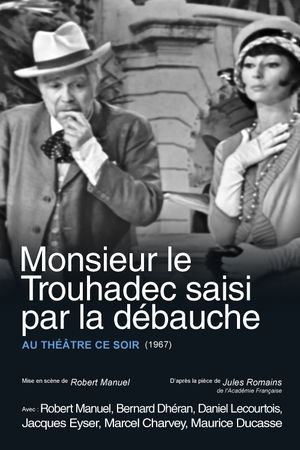 Monsieur le Trouhadec saisi par la débauche's poster