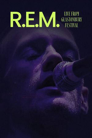 R.E.M. - Live from Glastonbury Festival's poster image