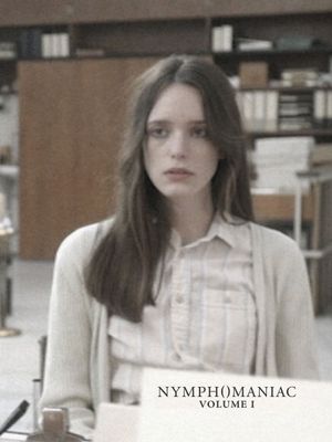 Nymphomaniac: Vol. I's poster