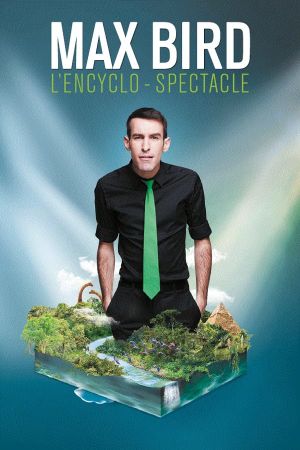 Max Bird : l'encyclo-spectacle's poster image