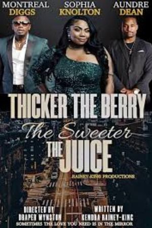 Thicker the Berry, the Sweeter the Juice 2024's poster