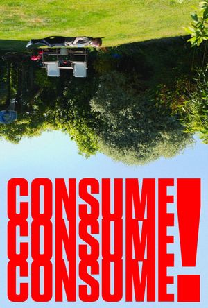 Consume Consume Consume's poster