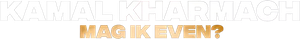 Kamal Kharmach: Mag ik even?'s poster