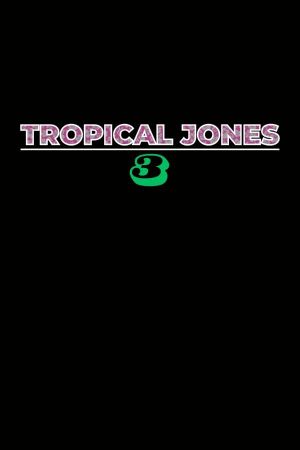 Tropical Jones 3's poster