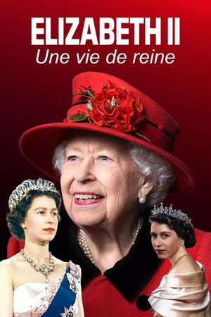 Elizabeth II : une vie de reine's poster