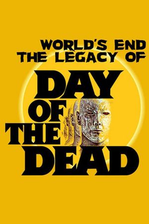 The World’s End: The Legacy of 'Day of the Dead''s poster