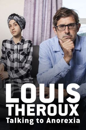 Louis Theroux: Talking to Anorexia's poster