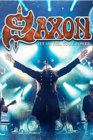 Saxon: Let Me Feel Your Power's poster image