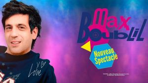 Max Boublil : Nouveau spectacle's poster