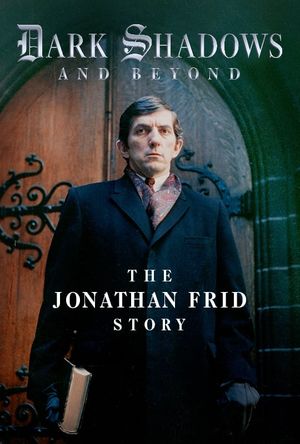 Dark Shadows and Beyond - The Jonathan Frid Story's poster