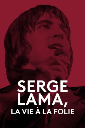 Serge Lama, la vie à la folie's poster image