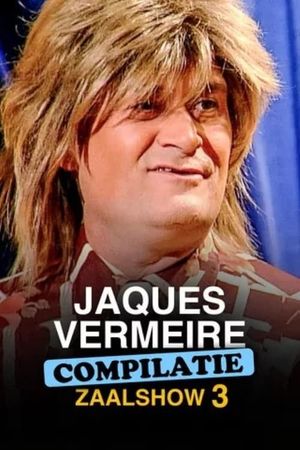 Jacques Vermeire: Compilatie zaalshow 3's poster