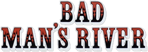 Bad Man's River's poster