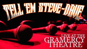 Tell 'Em Steve-Dave: Live at the Gramercy Theatre's poster