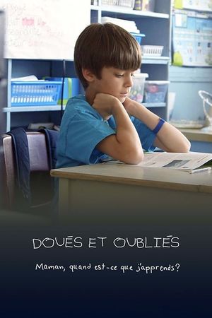 Doués et oubliés : maman, quand est-ce que j'apprends?'s poster image