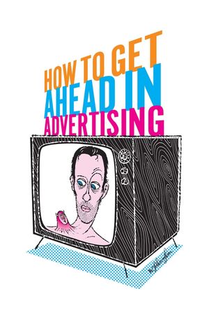 How to Get Ahead in Advertising's poster