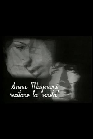 Anna Magnani - Recitare la verità's poster