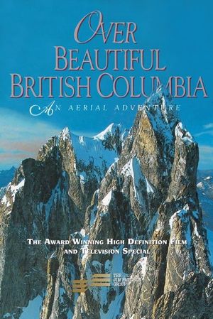 Over Beautiful British Columbia: An Aerial Adventure's poster