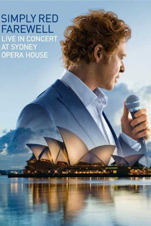 Simply Red: Farewell - Live at the Sydney Opera House's poster