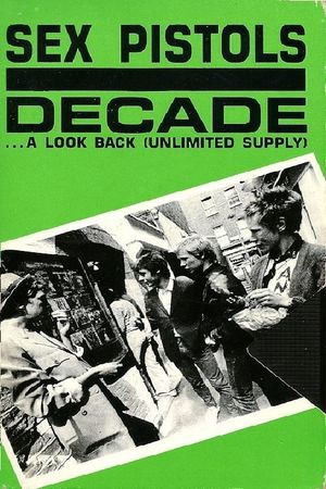 Sex Pistols: Decade... A Look Back (Unlimited Supply)'s poster
