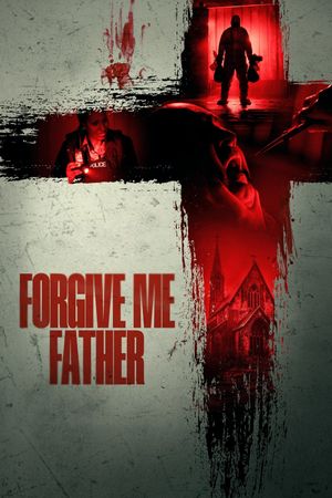 Forgive Me Father's poster