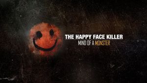 The Happy Face Killer: Mind of a Monster's poster