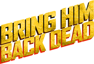 Bring Him Back Dead's poster