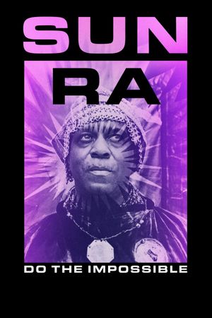 Sun Ra: Do the Impossible's poster