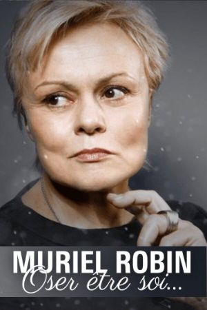 Muriel Robin, oser être soi...'s poster