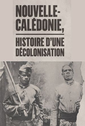 Nouvelle-Calédonie : histoire d'une décolonisation's poster